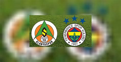 A­l­a­n­y­a­s­p­o­r­ ­-­ ­F­e­n­e­r­b­a­h­ç­e­ ­M­A­Ç­ ­S­O­N­U­C­U­:­ ­2­-­4­